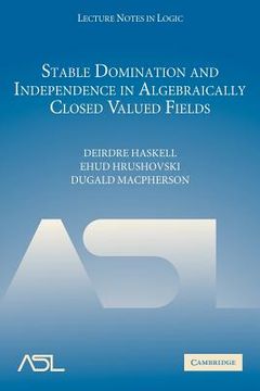 portada Stable Domination and Independence in Algebraically Closed Valued Fields Paperback (Lecture Notes in Logic) 