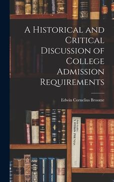 portada A Historical and Critical Discussion of College Admission Requirements (en Inglés)