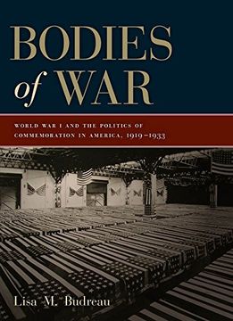 portada Bodies of War: World war i and the Politics of Commemoration in America, 1919-1933 (en Inglés)
