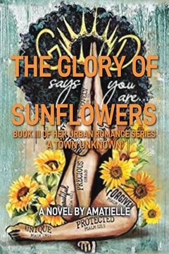 portada The Glory of Sunflowers: Book III A Town Unknown (en Inglés)