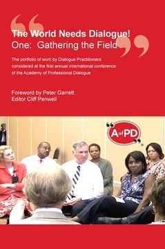 portada The World Needs Dialogue!: One: Gathering the Field (in English)