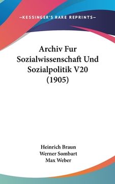 portada Archiv Fur Sozialwissenschaft Und Sozialpolitik V20 (1905) (en Alemán)