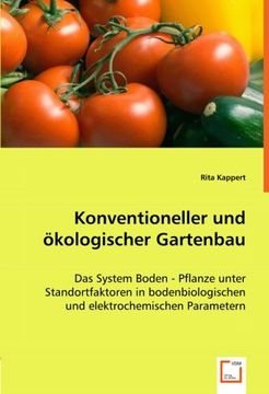 portada Konventioneller  und ökologischer Gartenbau: Das System Boden - Pflanze unter Standortfaktoren in bodenbiologischen und elektrochemischen Parametern