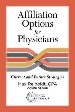 portada Affiliation Options for Physicians: Current and Future Strategies (en Inglés)