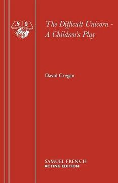 portada The Difficult Unicorn - A Children's Play (French's Acting Editions)