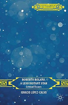 portada Roberto Bolaño, a Less Distant Star: Critical Essays (Literatures of the Americas)