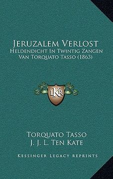 portada jeruzalem verlost: heldendicht in twintig zangen van torquato tasso (1863) (en Inglés)