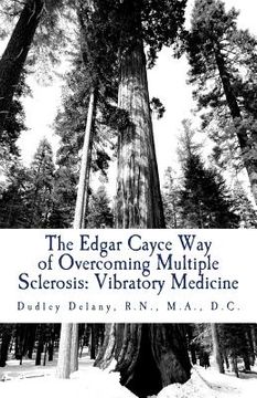 portada The Edgar Cayce Way of Overcoming Multiple Sclerosis: Vibratory Medicine