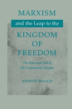 portada Marxism and the Leap to the Kingdom of Freedom: The Rise and Fall of the Communist Utopia (en Inglés)