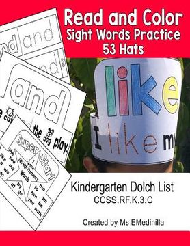 portada Read and Color Sight Words Practice 53 Hats: Kindergarten Dolch List CCSS.RF.K.3.C (en Inglés)