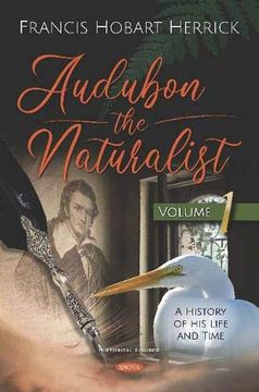 portada Audubon the Naturalist: A History of his Life and Time (en Inglés)