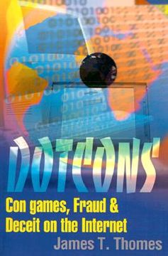 portada dotcons: con games, fraud, and deceit on the internet (in English)