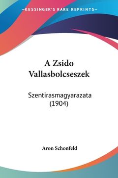 portada A Zsido Vallasbolcseszek: Szentirasmagyarazata (1904) (in Hebreo)