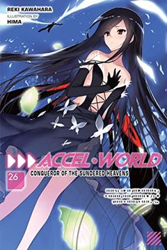 portada Accel World, Vol. 26 (Light Novel): Conqueror of the Sundered Heavens (Volume 26) (Accel World, 26) (en Inglés)