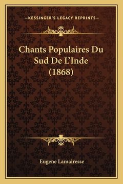 portada Chants Populaires Du Sud De L'Inde (1868) (en Francés)