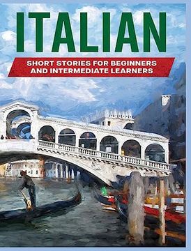 portada Italian Short Stories: Learn Italian Through Engaging Stories for Beginners and Intermediate Learners