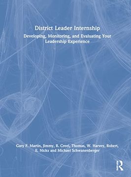 portada District Leader Internship: Developing, Monitoring, and Evaluating Your Leadership Experience (en Inglés)