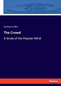 portada The Crowd: A Study of the Popular Mind (in English)