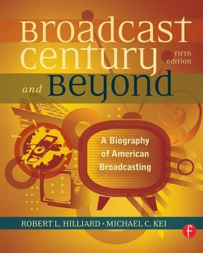 portada The Broadcast Century and Beyond: A Biography of American Broadcasting (in English)