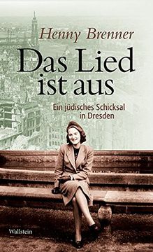 Das Lied ist Aus: Ein Jüdisches Schicksal in Dresden (en Alemán)