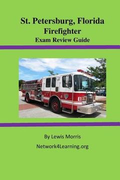 portada St. Petersburg, Florida Firefighter Exam Review Guide (en Inglés)