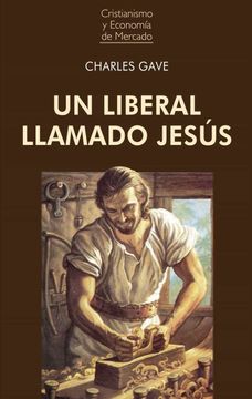 portada Un Liberal Llamado Jesús: 13 (Cristianismo y Economía de Mercado)