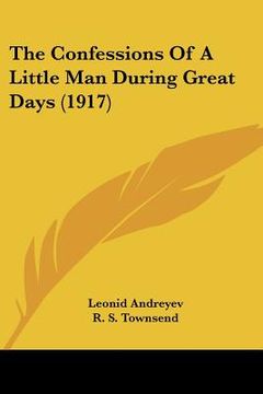 portada the confessions of a little man during great days (1917) (in English)