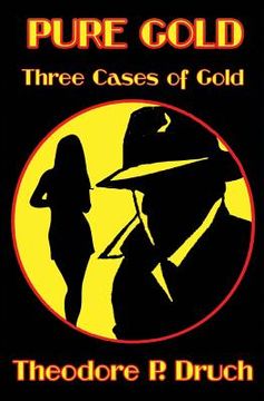 portada Pure Gold: Three Cases of Gold (en Inglés)