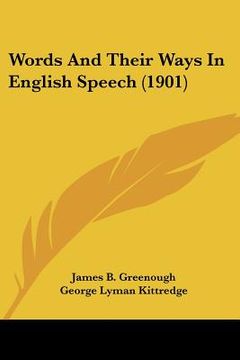 portada words and their ways in english speech (1901) (en Inglés)