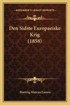 portada Den Sidste Europaeiske Krig (1858) (in Danés)