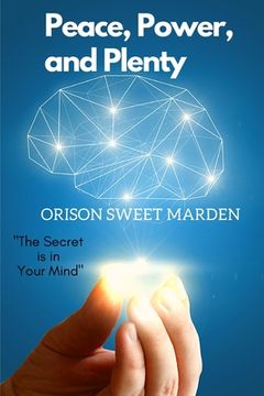 portada Peace, Power, and Plenty: The Secret is in Your Mind (en Inglés)