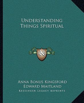portada understanding things spiritual (in English)