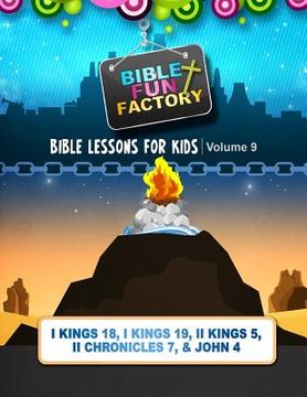 portada Bible Lessons for Kids: Elijah, Solomon, & Elisha: 1 Kings 18, 1 Kings 19, 2 Kings 5, 2 Chronicles 7, and John 4 (en Inglés)