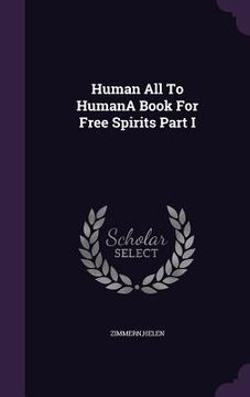 portada Human All To HumanA Book For Free Spirits Part I (en Inglés)