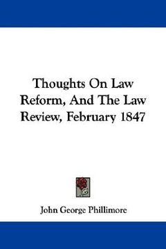 portada thoughts on law reform, and the law review, february 1847 (en Inglés)