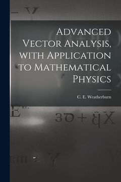 portada Advanced Vector Analysis, With Application to Mathematical Physics (en Inglés)