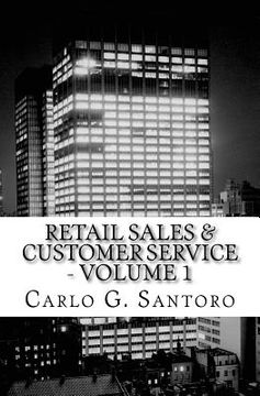portada Retail Sales & Customer Service - Volume 1: Getting Retail Service Right ! (in English)