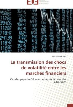 portada La transmission des chocs de volatilité entre les marchés financiers: Cas des pays du G8 avant et après la crise des subprimes