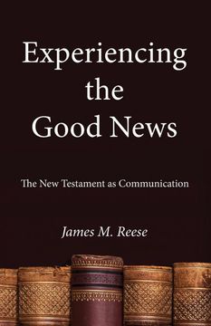 portada Experiencing the Good News: The new Testament as Communication (in English)