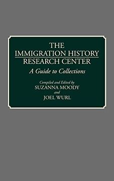 portada The Immigration History Research Center: A Guide to Collections (en Inglés)