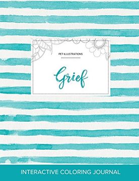 portada Adult Coloring Journal: Grief (Pet Illustrations, Turquoise Stripes)