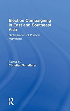 portada Election Campaigning in East and Southeast Asia: Globalization of Political Marketing (en Inglés)
