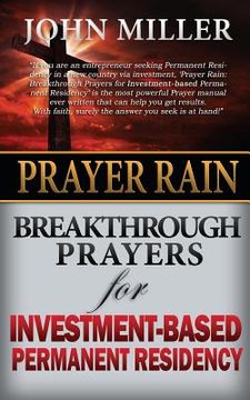 portada Prayer Rain: Breakthrough Prayers For Investment-Based Permanent Residency (en Inglés)