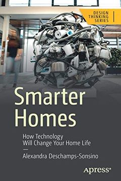 portada Smarter Homes: How Technology Will Change Your Home Life (Design Thinking) (en Inglés)