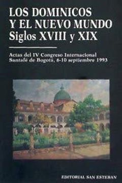 portada Los Dominicos y el Nuevo Mundo: (Siglos Xviii-Xix): Actas del iv Congreso Internacional Sobre los Dominicos y el Nuevo Mundo