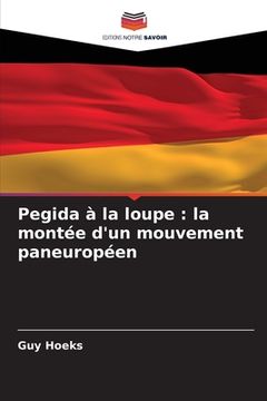 portada Pegida à la loupe: la montée d'un mouvement paneuropéen (in French)