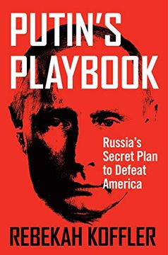 portada Putin'S Playbook: Russia'S Secret Plan to Defeat America (en Inglés)