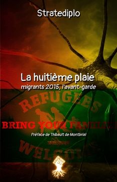 portada La huitième plaie: migrants 2015, l'avant-garde (en Francés)