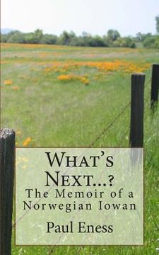 portada What's Next...?: The Memoir of a Norwegian Iowan (en Inglés)