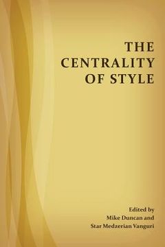 portada The Centrality of Style (en Inglés)